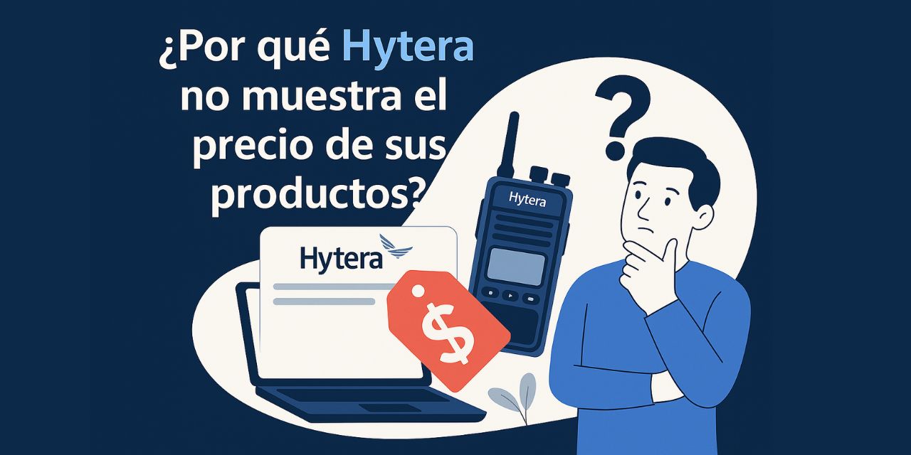 ¿Por qué Hytera no muestra el precio de sus productos?