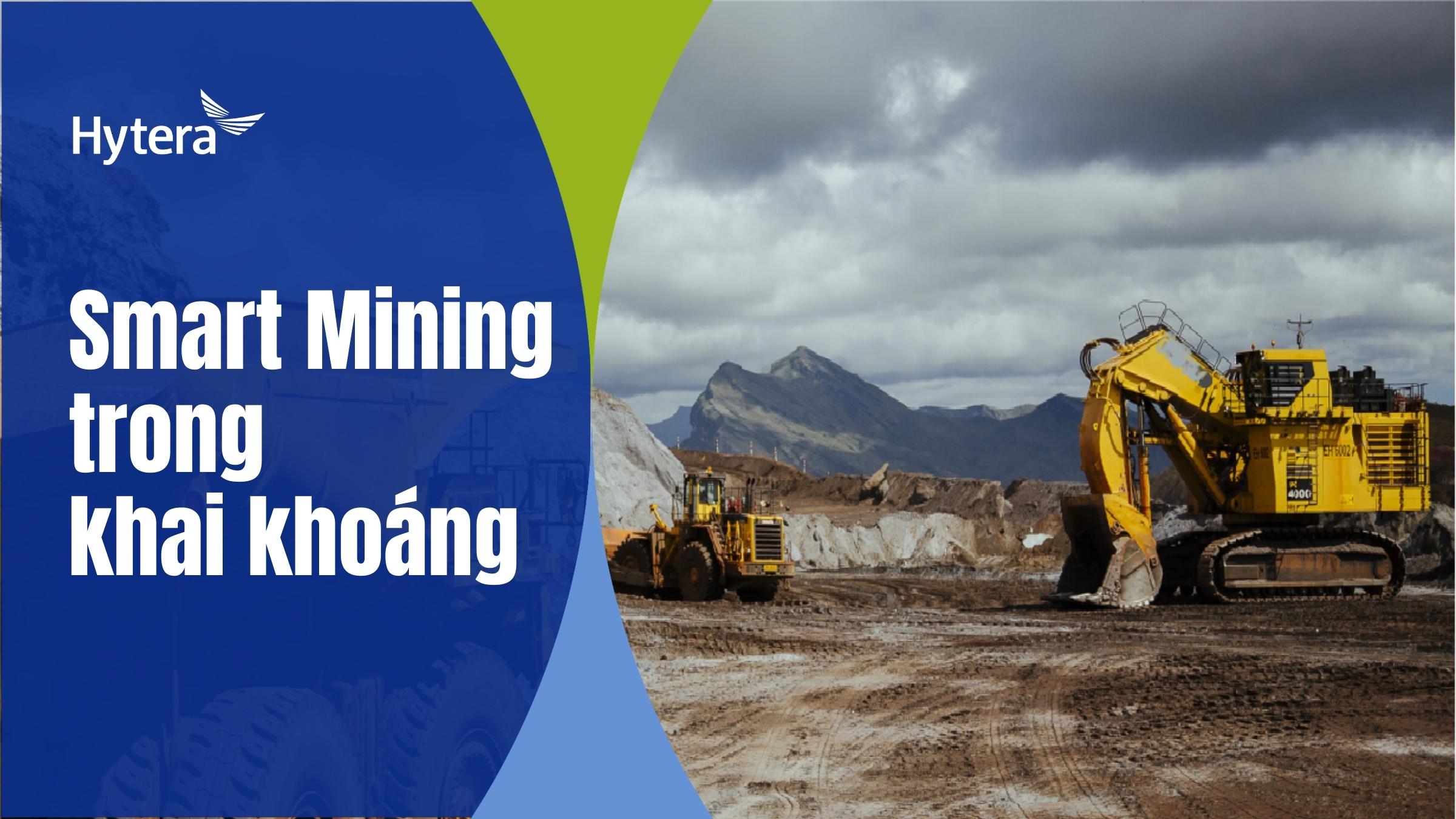 Smart Mining trong khai khoáng: Các mỏ quy mô vừa đang chuyển sang mạng băng rộng?