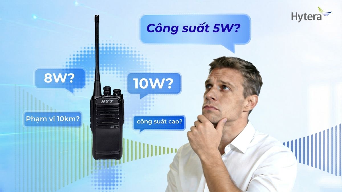 Bộ đàm 5W: Vì sao chuẩn công suất trong ngành lại quan trọng hơn những con số “8W – 10W”?