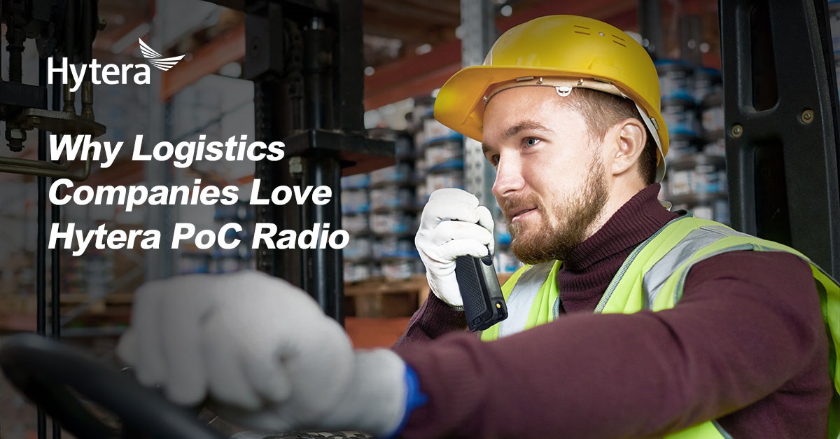 Why Logistics Companies Love Hytera PoC Radios