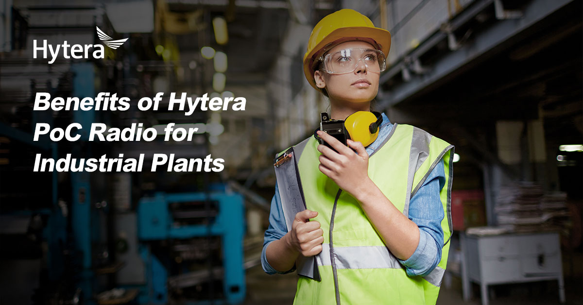 How Can Hytera PoC Radios Benefit Industrial Plants