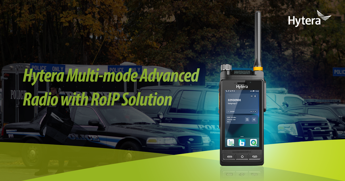 Hytera Multi-mode Advanced Radios with RoIP Solution Enhance Public Safety Response Efficiency